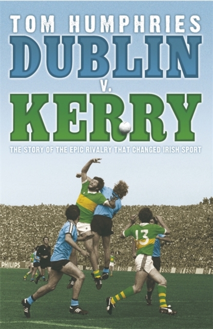 Dublin v Kerry, Paperback / softback Book