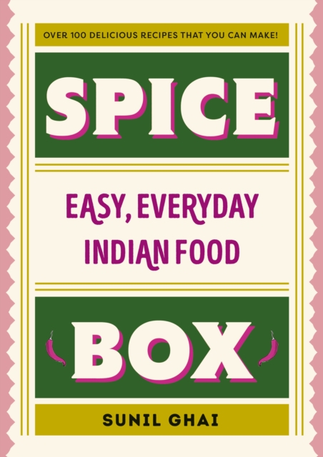 Spice Box : Easy, Everyday Indian Food, Hardback Book