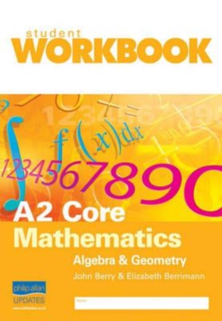 A2 Core Mathematics : Algebra and Geometry, Quantity pack Book