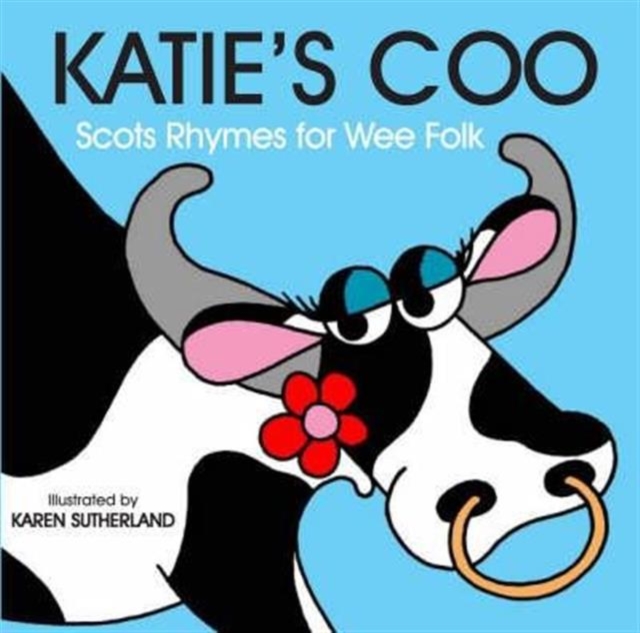 Katie's Coo : Scots Rhymes for Wee Folk, Board book Book