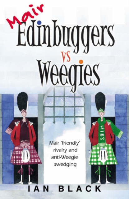 Mair Edinbuggers Vs Weegies and Merr Weegies Vs Edinbuggers, Paperback / softback Book