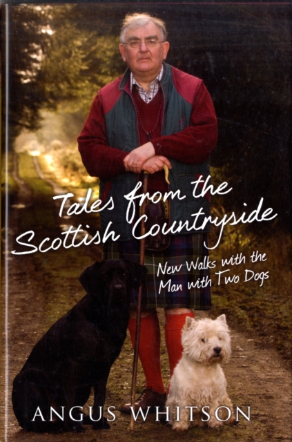 Tales from the Scottish Countryside : New Walks with the Man with Two Dogs, Hardback Book