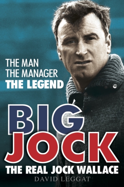 Big Jock : The Real Jock Wallace, Paperback / softback Book