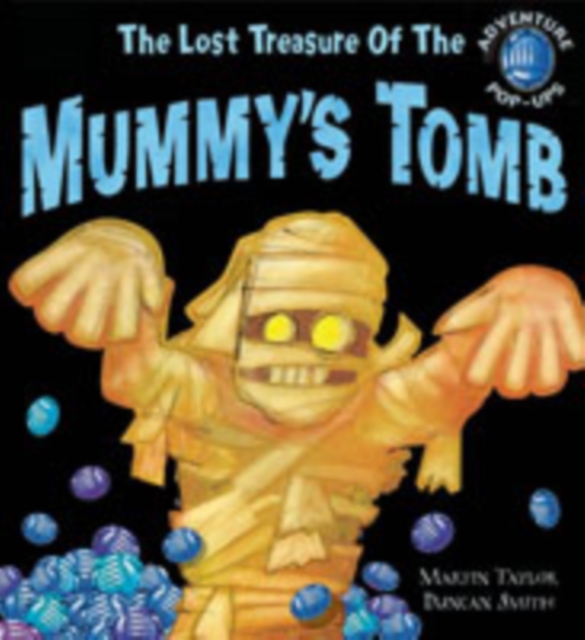 The Lost Treasure of the Mummy's Tomb, Hardback Book