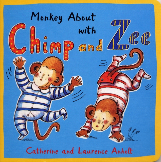 Monkey About with Chimp and Zee, Board book Book