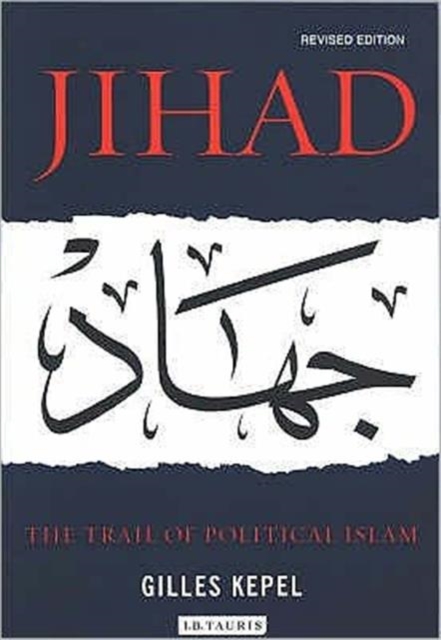 Jihad : The Trail of Political Islam, Paperback / softback Book