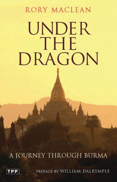 Under the Dragon : A Journey Through Burma, Paperback / softback Book