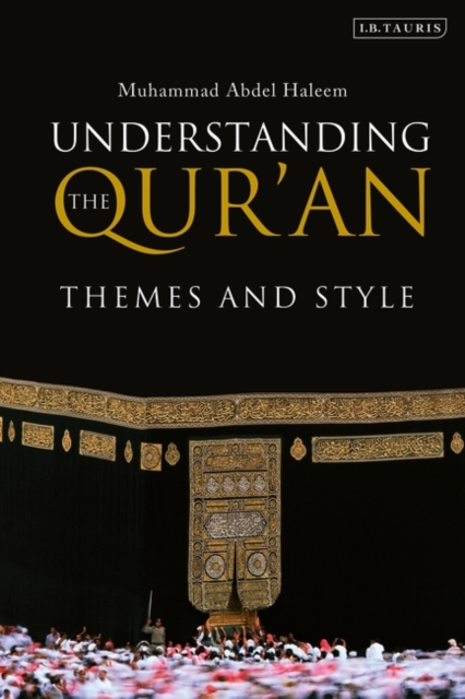 Understanding the Qur'an : Themes and Style, Paperback / softback Book