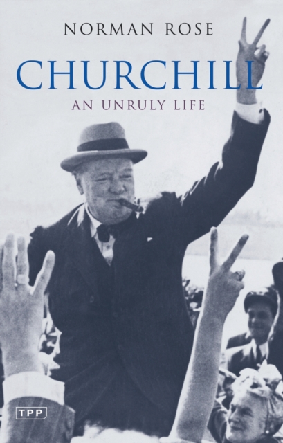 Churchill : An Unruly Life, Paperback / softback Book