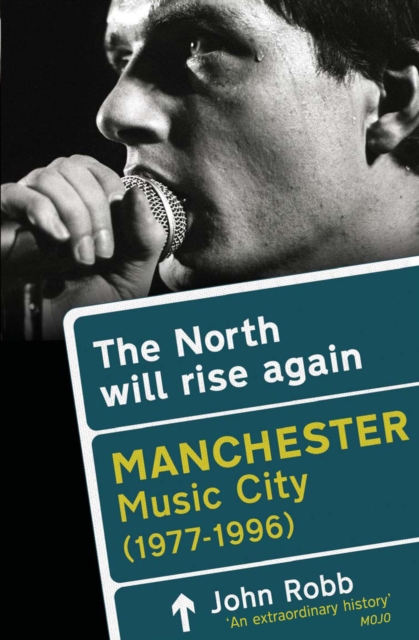 The North Will Rise Again : Manchester Music City 1976-1996, Paperback / softback Book