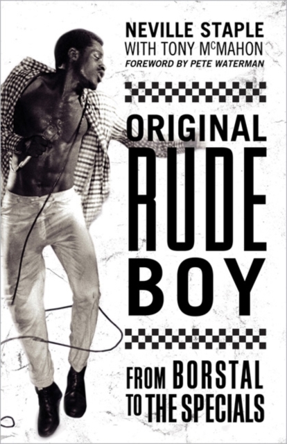 Original Rude Boy : From Borstal to The Specials: A Life in Crime & Music, Paperback / softback Book