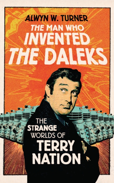The Man Who Invented the Daleks, Hardback Book