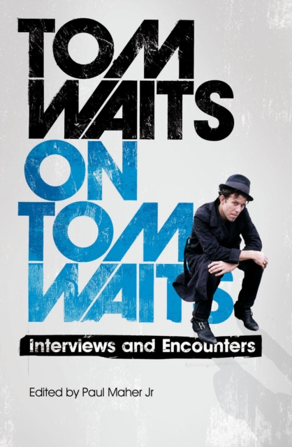 Tom Waits on Tom Waits, Paperback / softback Book