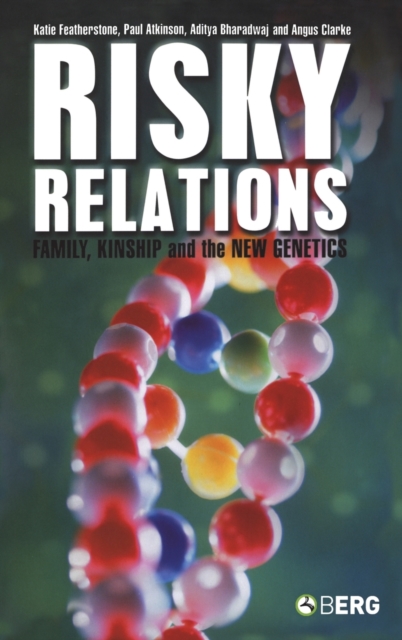 Risky Relations : Family, Kinship and the New Genetics, Hardback Book