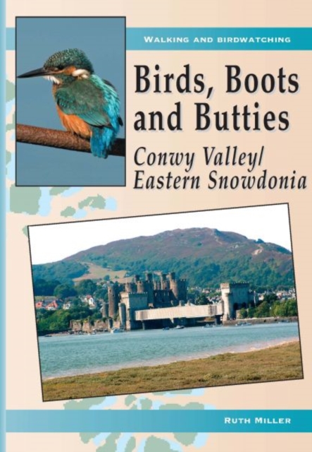 Birds, Boots and Butties: Conwy Valley/Eastern Snowdonia, Paperback / softback Book