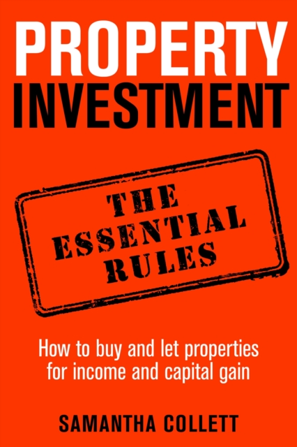 Property Investment: the essential rules : How to use property to achieve financial freedom and security, EPUB eBook
