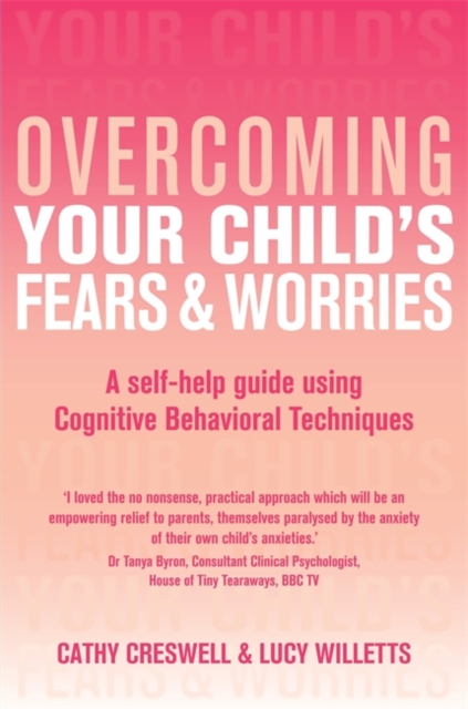 Overcoming Your Child's Fears and Worries, Paperback / softback Book