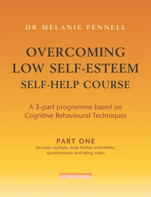 Overcoming Low Self-Esteem Self-Help Course in 3 vols, Paperback / softback Book