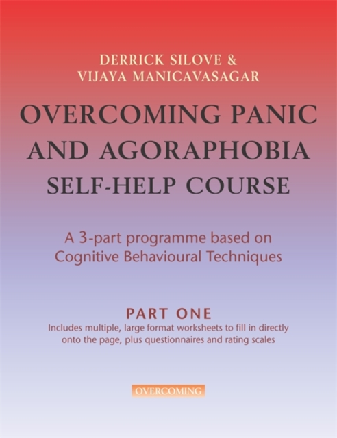 Overcoming Panic and Agoraphobia Self-Help Course in 3 vols, Paperback / softback Book