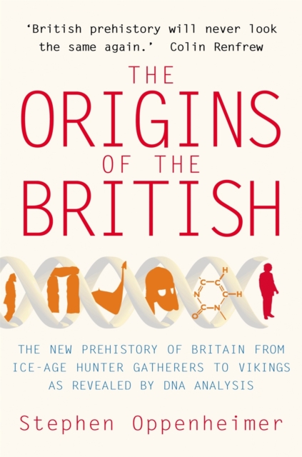 The Origins of the British: The New Prehistory of Britain, Paperback / softback Book