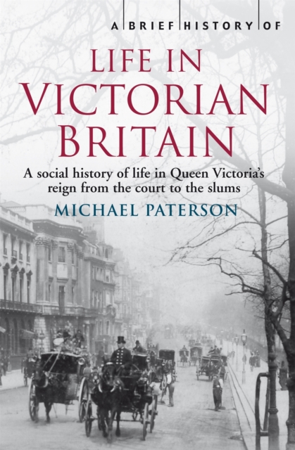 A Brief History of Life in Victorian Britain, Paperback / softback Book