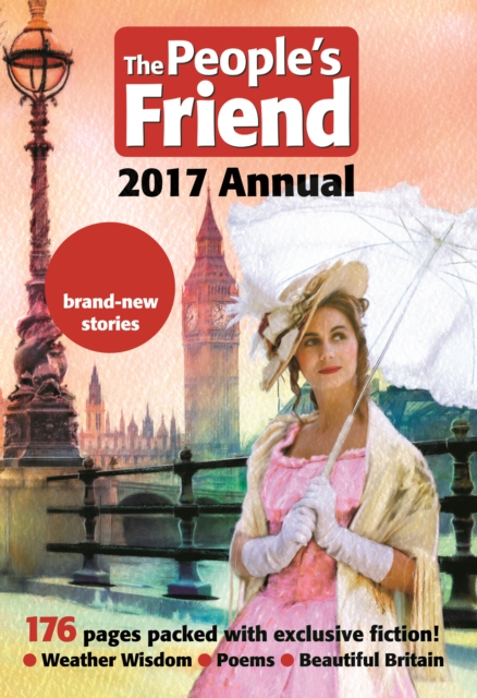 The People's Friend 2017 Annual : 176 Pages Packed with Exclusive Fiction!, Hardback Book