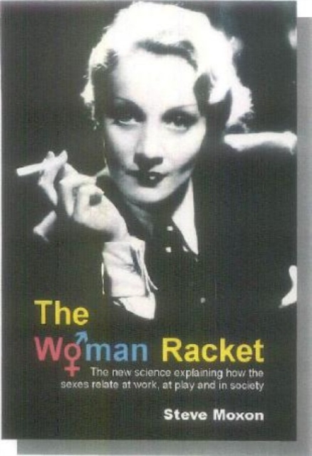 The Woman Racket : The new science explaining how the sexes relate at work, at play and in society, Paperback / softback Book