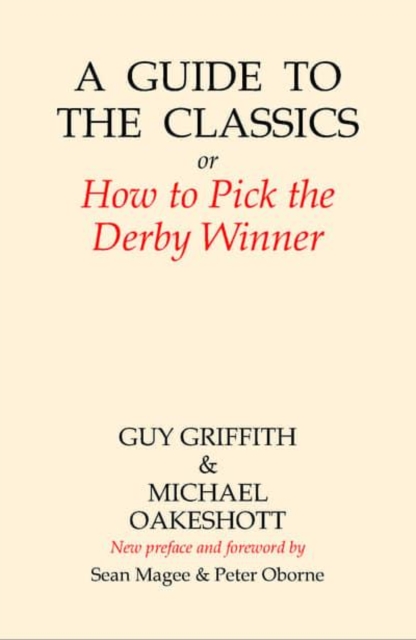 A Guide to the Classics : Or How to Pick the Derby Winner, Hardback Book