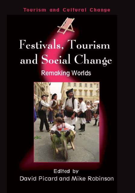 Festivals, Tourism and Social Change : Remaking Worlds, PDF eBook