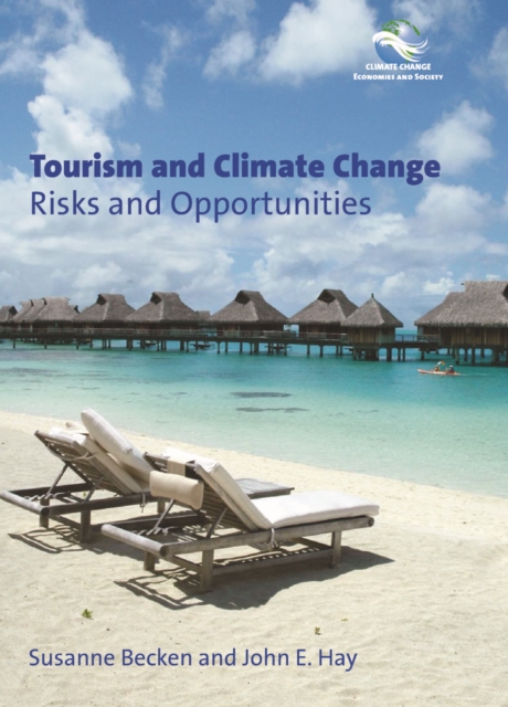 Tourism and Climate Change : Risks and Opportunities, PDF eBook