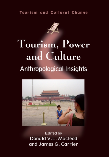 Tourism, Power and Culture : Anthropological Insights, PDF eBook