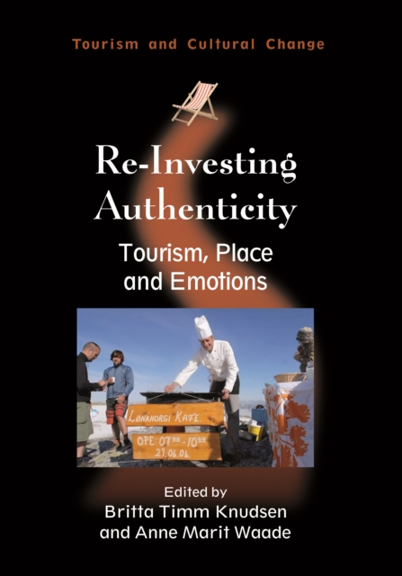 Re-Investing Authenticity : Tourism, Place and Emotions, Hardback Book