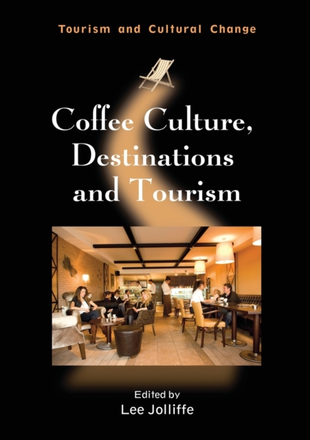 Coffee Culture, Destinations and Tourism, Paperback / softback Book