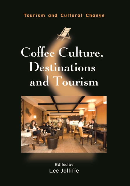 Coffee Culture, Destinations and Tourism, PDF eBook
