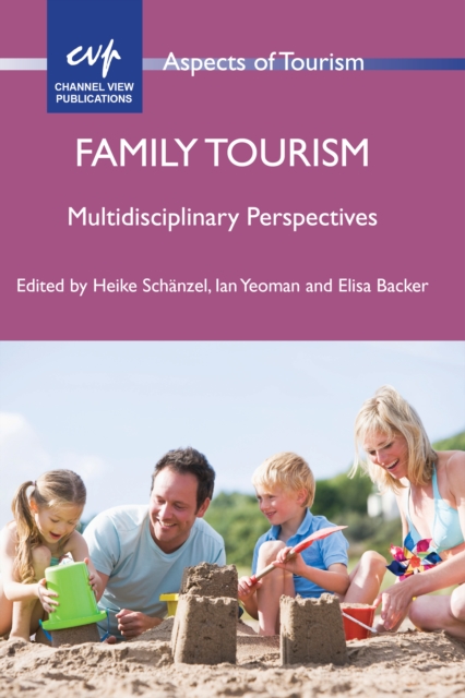 Family Tourism : Multidisciplinary Perspectives, Hardback Book
