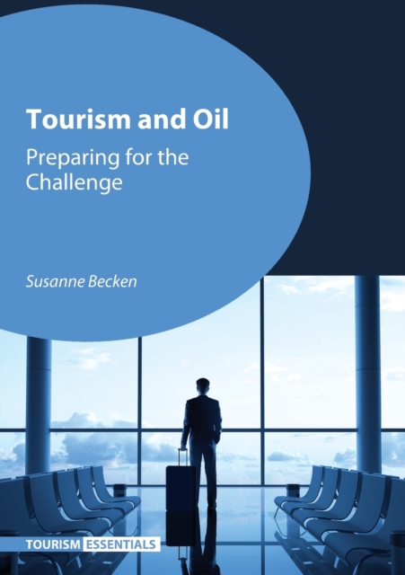 Tourism and Oil : Preparing for the Challenge, Paperback / softback Book