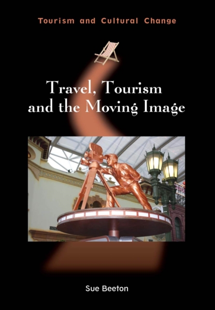 Travel, Tourism and the Moving Image, Hardback Book