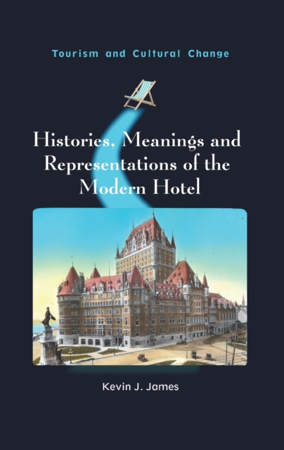 Histories, Meanings and Representations of the Modern Hotel, PDF eBook