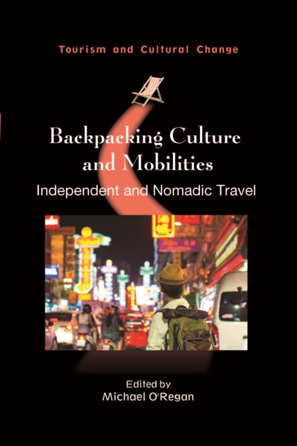 Backpacking Culture and Mobilities : Independent and Nomadic Travel, EPUB eBook