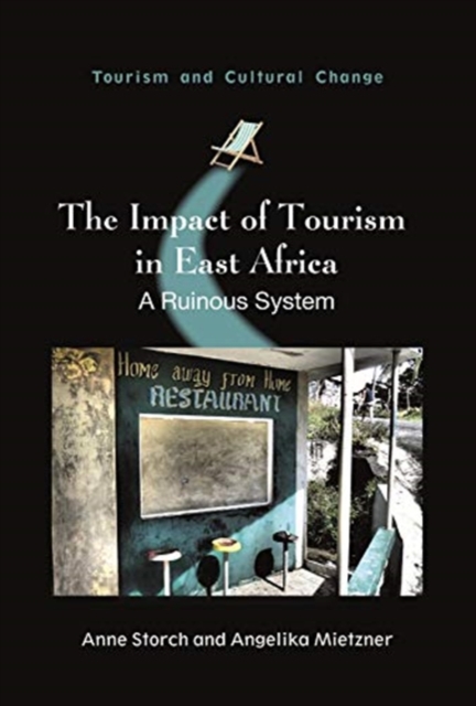 The Impact of Tourism in East Africa : A Ruinous System, Paperback / softback Book