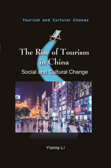 The Rise of Tourism in China : Social and Cultural Change, PDF eBook