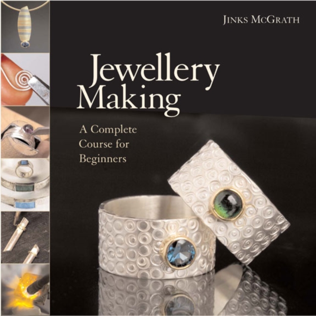 Jewellery Making : A Complete Course for Beginners, Hardback Book