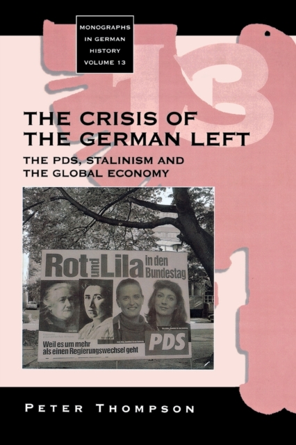 The Crisis of the German Left : The PDS, Stalinism and the Global Economy, Paperback / softback Book