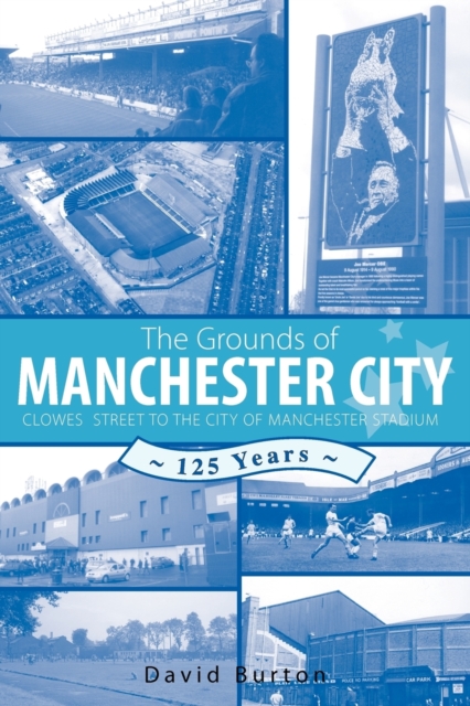 The Grounds of Manchester City, Paperback / softback Book