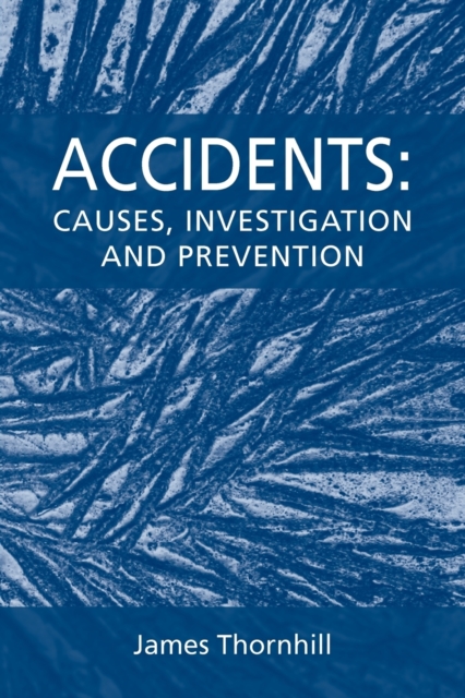 Accidents : Causes, Investigation and Prevention, Paperback / softback Book