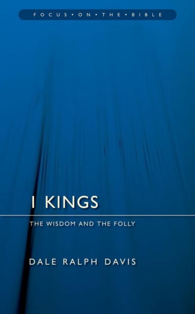 1 Kings : The Wisdom And the Folly, Paperback / softback Book