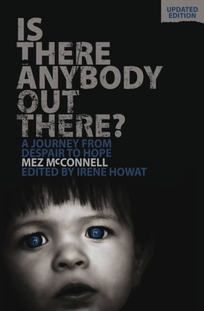 Is There Anybody Out There? - Second Edition : A Journey from Despair to Hope, Paperback / softback Book