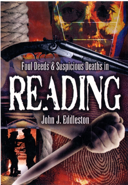 Foul Deeds and Suspicious Deaths in Reading, Paperback / softback Book