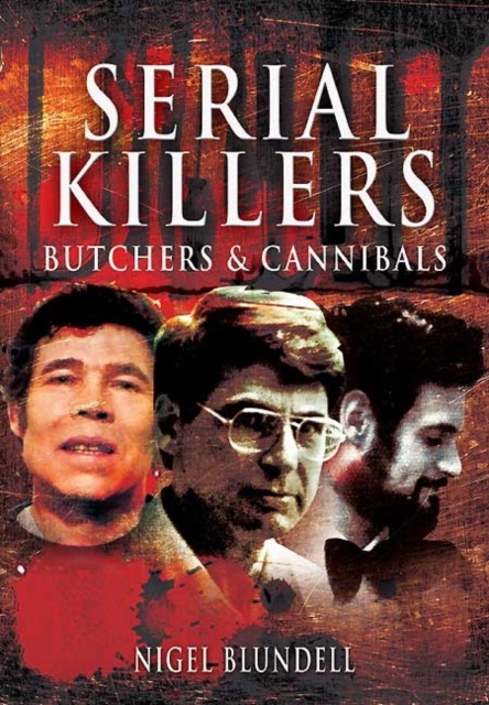 Serial Killers: Butchers and Cannibals, Hardback Book