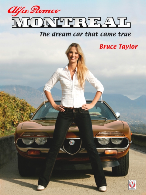 Alfa Romeo Montreal : The Dream Car That Came True, Hardback Book